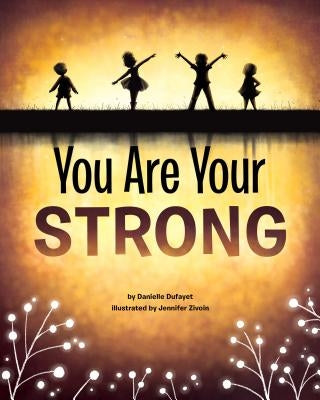 You Are Your Strong by Dufayet, Danielle