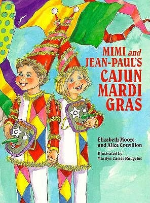 Mimi and Jean-Paul's Cajun Mardi Gras by Moore, Elizabeth