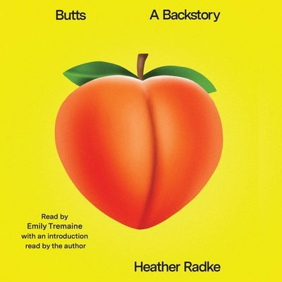 Butts: A Backstory by Radke, Heather