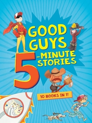 Good Guys 5-Minute Stories by Clarion Books
