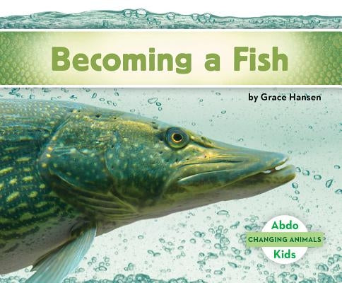 Becoming a Fish by Hansen, Grace
