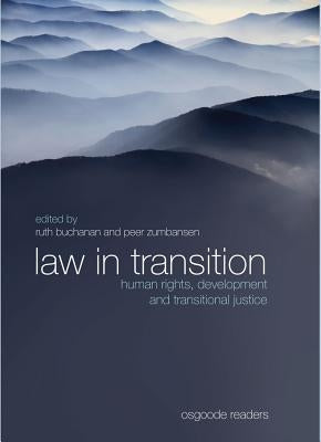 Law in Transition: Human Rights, Development and Transitional Justice by Buchanan, Ruth