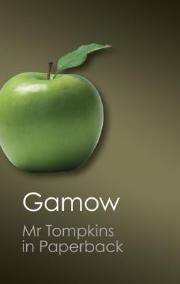 Mr Tompkins in Paperback (Canto Classics) by Gamow, George