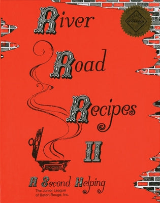 River Road Recipes II: A Second Helping by Junior League of Baton Rouge