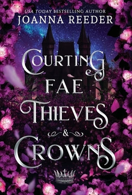 Courting Fae Thieves and Crowns by Reeder, Joanna