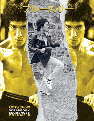 Bruce Lee Enter the Dragon Scrapbook Sequences Vol 6 by Baker, Rick