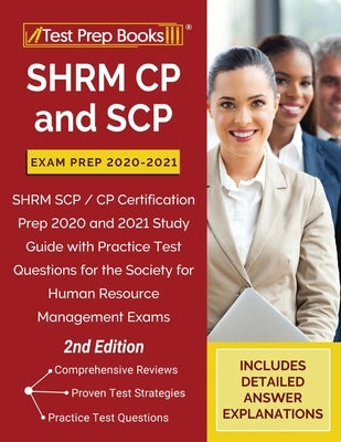SHRM CP and SCP Exam Prep 2020-2021: SHRM SCP / CP Certification Prep 2020 and 2021 Study Guide with Practice Test Questions for the Society for Human by Tpb Publishing