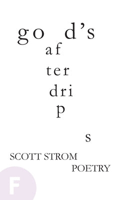 god's afterdrips by Strom, Scott