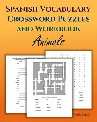 Spanish Vocabulary Crossword Puzzles and Workbook, Animals by Blue, Christea