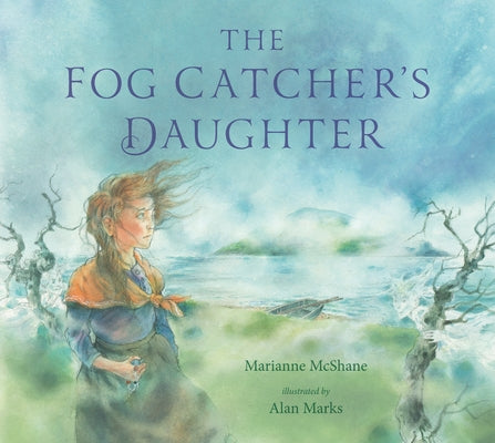 The Fog Catcher's Daughter by McShane, Marianne