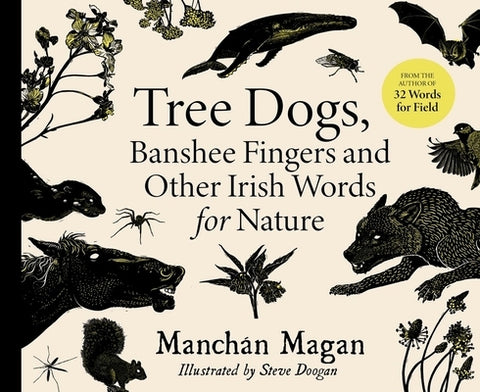 Tree Dogs, Banshee Fingers and Other Irish Words for Nature by Magan, Manch&#225;n