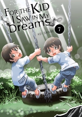 For the Kid I Saw in My Dreams, Vol. 7 by Sanbe, Kei