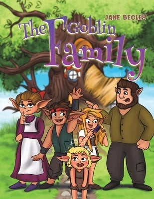 The Goblin Family by Begley, Jane