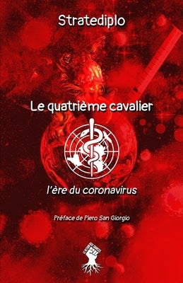 Le quatrième cavalier: L'ère du coronavirus by Stratediplo