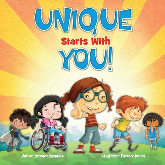 Unique Starts with YOU!: Unique - being the only one of its kind; unlike anything else. by Campbell, Jennifer