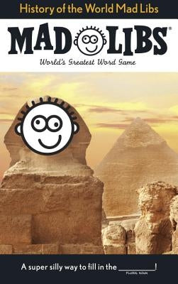 History of the World Mad Libs: World's Greatest Word Game by Mad Libs