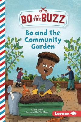 Bo and the Community Garden by Smith, Elliott