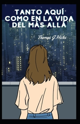 Tanto aquí como en la vida del Más Allá by J. Hicks, Thomas