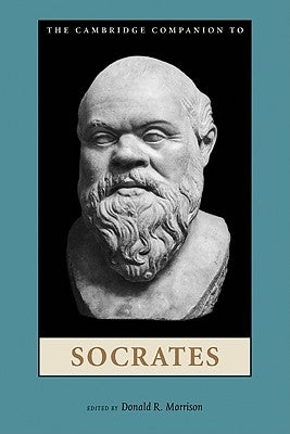 The Cambridge Companion to Socrates by Morrison, Donald R.