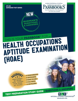 Health Occupations Aptitude Examination (Hoae) (Ats-98): Passbooks Study Guidevolume 98 by National Learning Corporation