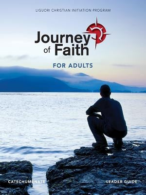 Journey of Faith for Adults, Catecumenate Leader Guide by Redemptorist Pastoral Publication