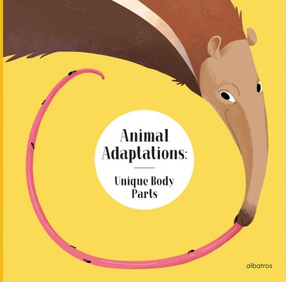 Animal Adaptations: Unique Body Parts by Piro, Radka