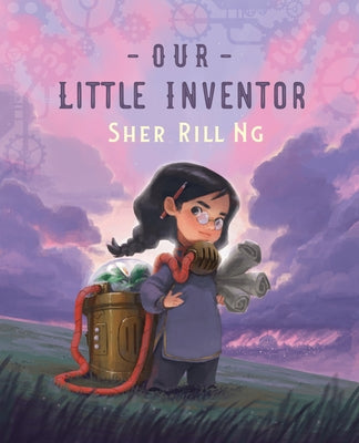 Our Little Inventor by Ng, Sher Rill