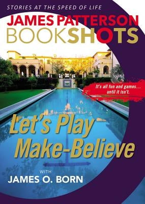 Let's Play Make-Believe by Patterson, James