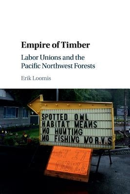 Empire of Timber by Loomis, Erik