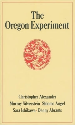 The Oregon Experiment by Alexander, Christopher