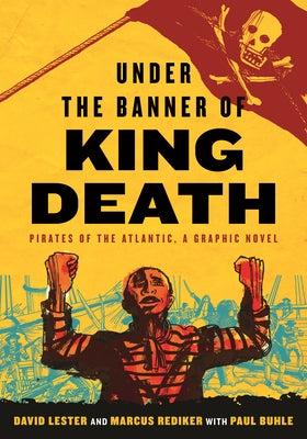 Under the Banner of King Death: Pirates of the Atlantic, a Graphic Novel by Lester, David