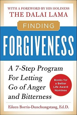 Finding Forgiveness: A 7-Step Program for Letting Go of Anger and Bitterness by Borris-Dunchunstang, Eileen