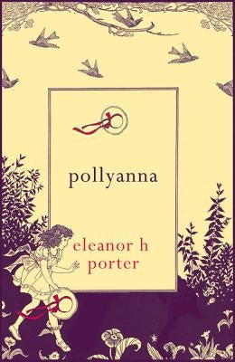 Pollyanna by Porter, Eleanor H.