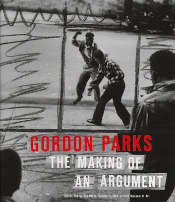 Gordon Parks: The Making of an Argument by Parks, Gordon