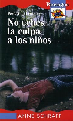 No Eches La Culpa a Los Ninos / Don't Blame the Children by Schraff, Anne