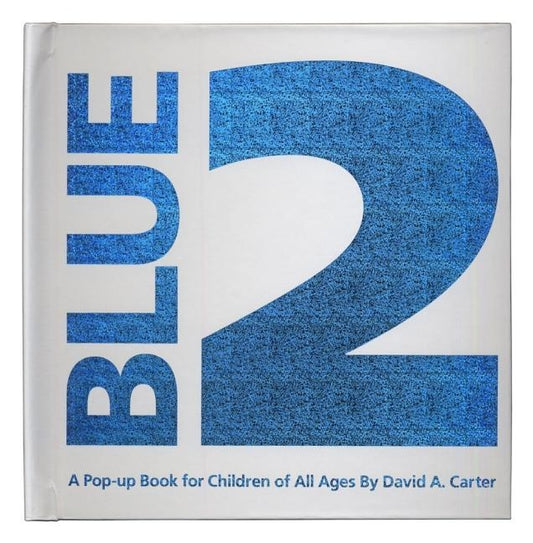 Blue 2: A Pop-Up Book for Children of All Ages by Carter, David A.