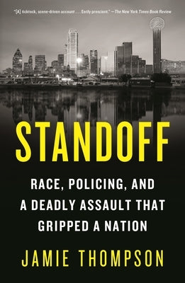 Standoff: Race, Policing, and a Deadly Assault That Gripped a Nation by Thompson, Jamie