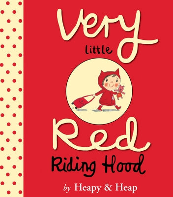 Very Little Red Riding Hood by Heapy, Teresa