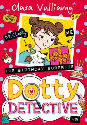 The Birthday Surprise (Dotty Detective, Book 5) by Vulliamy, Clara