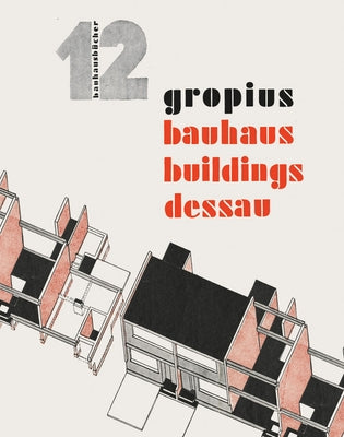 Walter Gropius: Bauhaus Buildings Dessau: Bauhausbücher 12 by Gropius, Walter