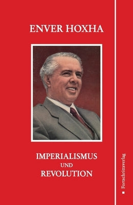 Imperialismus und Revolution by Hoxha, Enver