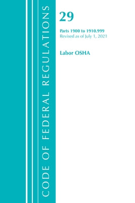 Title 29 Labor OSHA 1900-1910.999 by Office of Federal Register (U S )