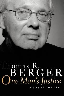 One Man's Justice: A Life in the Law by Berger, Thomas
