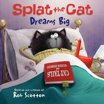 Splat the Cat Dreams Big by Scotton, Rob