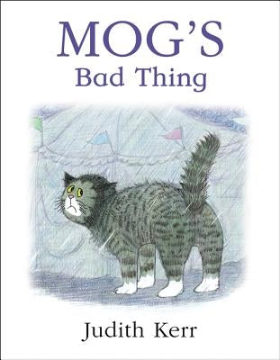 Mog's Bad Thing by Kerr, Judith