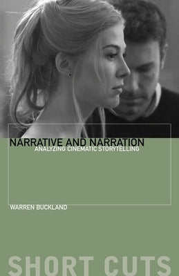 Narrative and Narration: Analyzing Cinematic Storytelling by Buckland, Warren