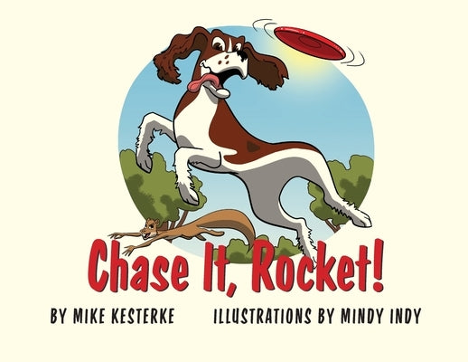 Chase It, Rocket!: Win or Lose - We Learn by Kesterke, Mike