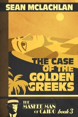 The Case of the Golden Greeks by McLachlan, Sean