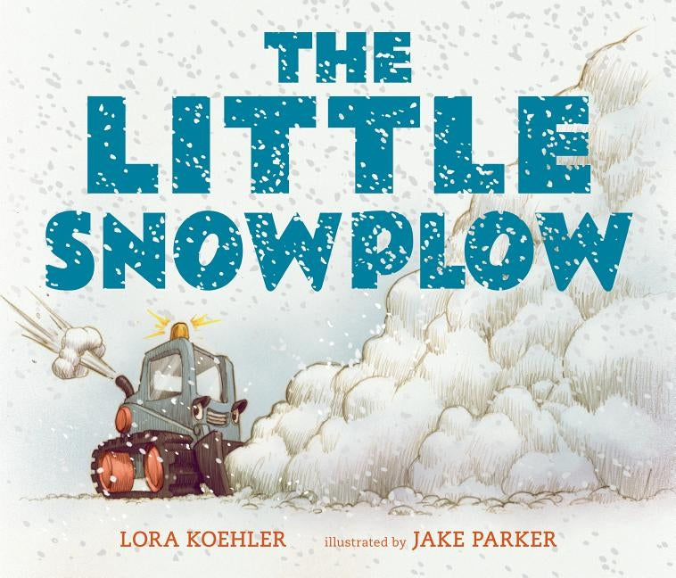 The Little Snowplow by Koehler, Lora