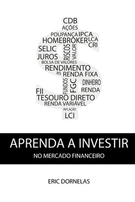 Aprenda a Investir no Mercado Financeiro by Dornelas, Eric